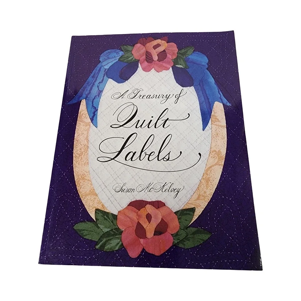 A Treasury of‎ Quilt Labels Susan McKelvey Softcover Book 1993 C&T Publishing